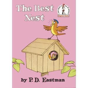 The Best Nest -- P. D. Eastman